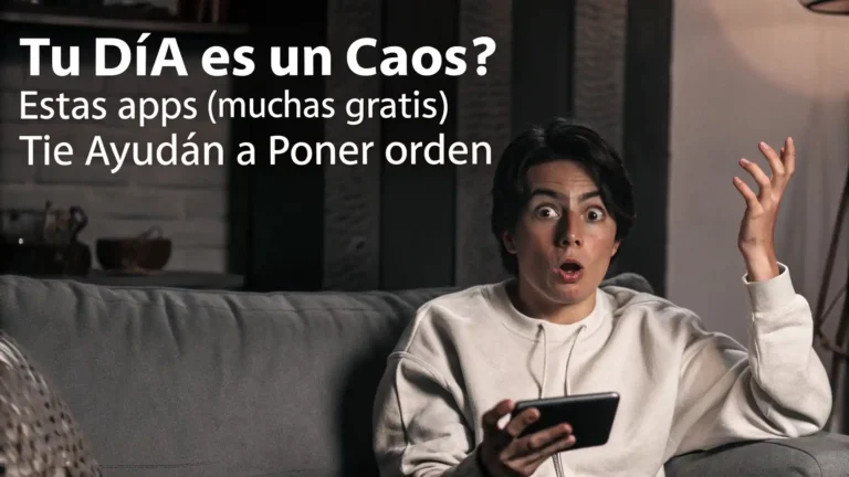 ¿Tu Día es un Caos? Estas Apps (Muchas Gratis) te Ayudan a Poner Orden